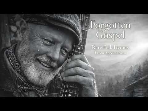 Timeless Appalachian Hymns | Old Mountain Folk Gospel (Full Album)