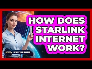 How Does Starlink Internet Work?