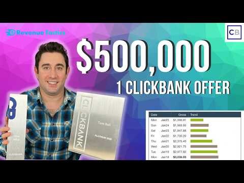 How I Made $500,000+ with This 1 ClickBank Offer