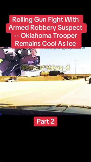 Rolling Gun Fight With Armed Robbery Suspect -- Oklahoma Trooper Remains Cool As Ice Part 2 #cops #police #bodycam #crime #fyp