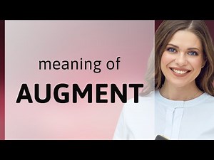 Augment — what is AUGMENT definition