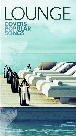 30+ Million Views – Lounge Covers of Popular Songs #PopularSongs #Covers #Lounge