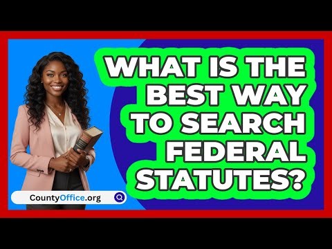 What Is The Best Way To Search Federal Statutes?
