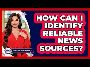 How Can I Identify Reliable News Sources?