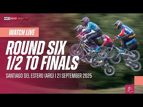 LIVE - Round Six: 1/2 Finals to Finals | 2025 UCI BMX Racing World Cup