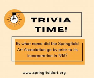 Drum Roll Please! 🥁🥁🥁🥁 In case you missed it, we asked everyone a trivia question this morning about SAA. Did you guess correctly? Tell us in the comments. Happy National Trivia Day! | Springfield Art Association