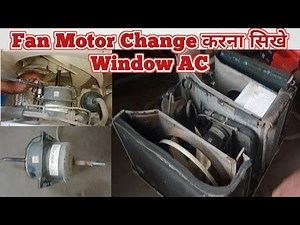 How to Change Window AC fan Motor