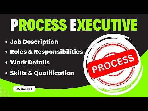Process Executive Job Description | Process Executive Roles and Responsibilities