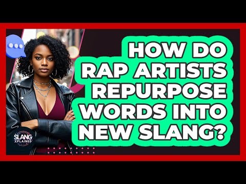 How Do Rap Artists Repurpose Words Into New Slang? - SlangXplained