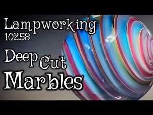 Lampworking / Flameworking - 102.58 - Deep Cut Marbles - 104 Glass Demo