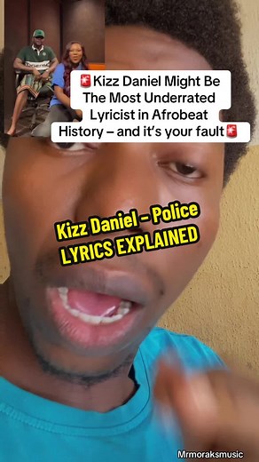 Kizz Daniel: Profound Lyrics in 'Police' Song