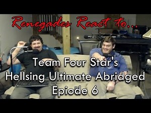 Renegades React to... Team Four Star's Hellsing Ultimate Abridged Episode 6