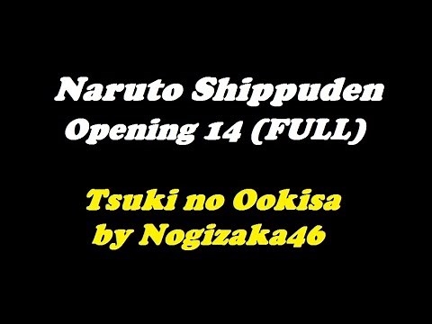 Naruto Shippuden Opening 14 Tsuki no Ookisa - Nogizaka46 (Full) Lyrics | TeaLoad