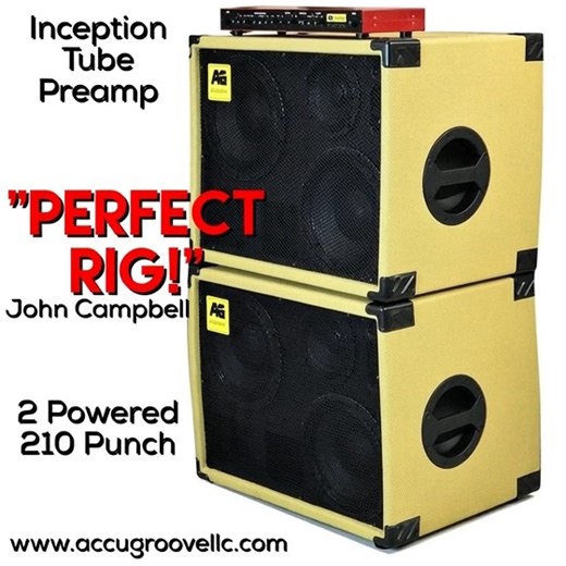 "I've found my PERFECT RIG!" John Campbell 2 Powered 210 Punch & Inception Tube Preamp Studio for Tone Live in Powered or Passive @ www.accugroovellc.com | AccuGroove Speaker Cabinets & Amplifiers