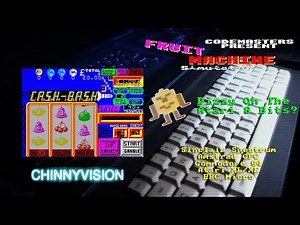 ChinnyVision - Ep 343 - Fruit Machine Simulator - Spectrum, C64, CPC, BBC, Atari 8 Bit