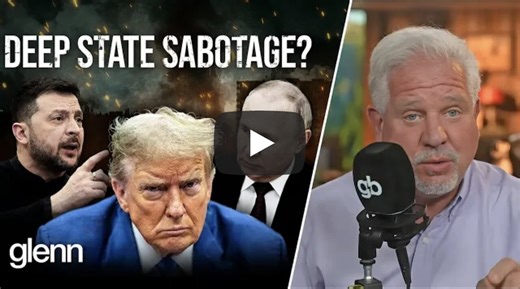 Glenn Beck ~ Document Reveals Why the Deep State Needs Trump to FAIL on Ukraine