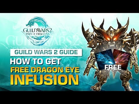 How to Get Free Dragon Eye Infusion in Guild Wars 2 | Guild Wars 2 Guide