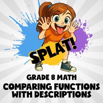 Comparing Functions with Descriptions SPLAT! Math Game - No Prep Grade 8 Review