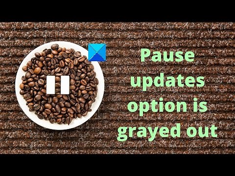 Fix Pause updates option is grayed out in Windows 11/10