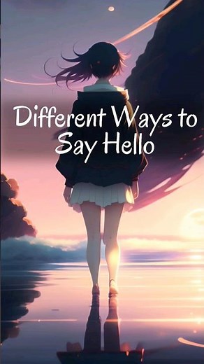 Different Ways to Say Hello in Anime! #AnimeGreetings #AnimeCulture #culture
