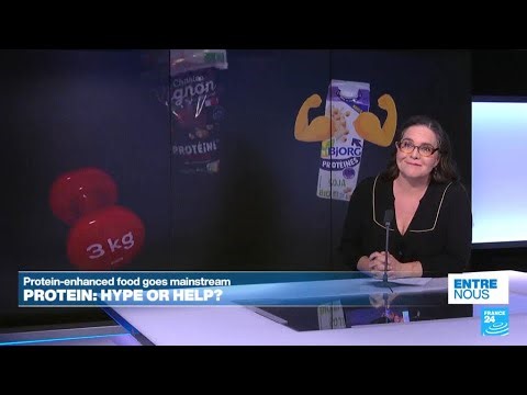 Hype or help? Protein-enhanced food goes mainstream • FRANCE 24 English