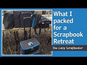 What's in my bag: How I Pack for a Scrapbooking Retreat