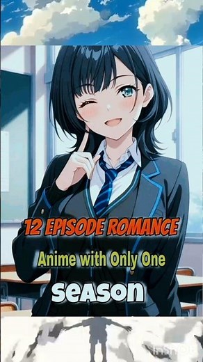 12 Episode Romance Anime with only one season