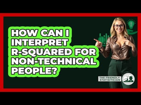 How Can I Interpret R-squared For Non-technical People? - The Friendly Statistician