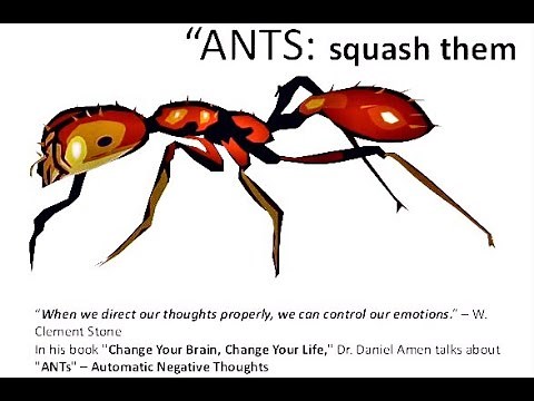 Dr. DANIEL AMEN says "KILL YOUR 'ANTS' AUTOMATIC NEGATIVE THOUGHTS!'"