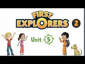 First Explorers 2 - Unit 5 Story