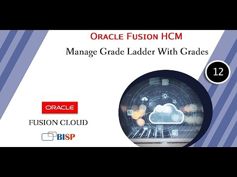Oracle HCM Manage Grade Ladder With Grades | Oracle HCM Implementation Steps | Oracle HCM Consulting