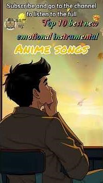 Top 10 Inspiring Anime Instrumental Tunes