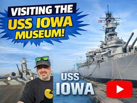 USS Iowa Museum Tour | First day in LA