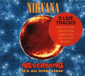 Nirvana - Nevermind, It's An Interview