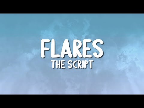 The Script - Flares (Lyrics)