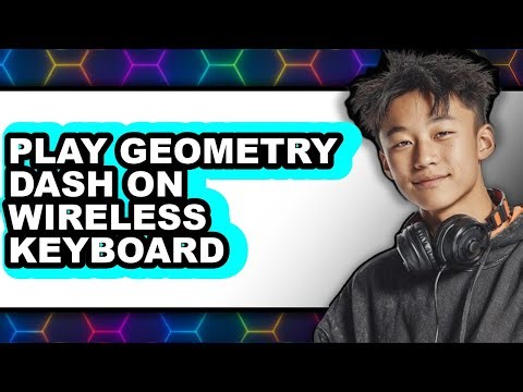 How to Play Geometry Dash on Wireless Keyboard 2025 - Easy Guide