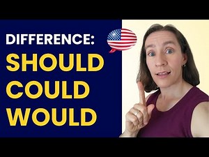 Difference between SHOULD, COULD, and WOULD