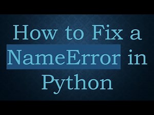 How to Fix a NameError in Python