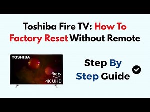 Toshiba Fire TV: How To Factory Reset Without Remote