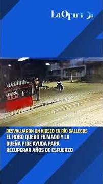 Video: Kiosk robbed in Río Gallegos