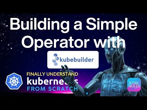 Build Your First Kubernetes Operator with Kubebuilder and Go