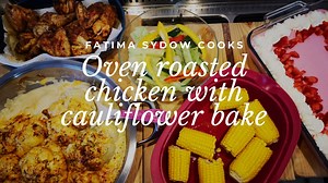 Oven Roasted Chicken with Cauliflower Bake. Enjoy. | Fatima Sydow Cooks