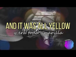 Coldplay - Yellow - (Lyrics) Subtitulada Ingles y Español