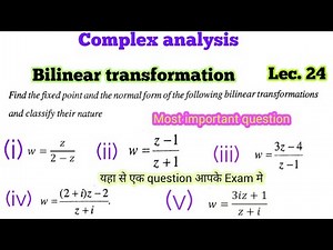 Lec 24 | Find the fixed point and Normal form Based questions | Bilinear transformation Example