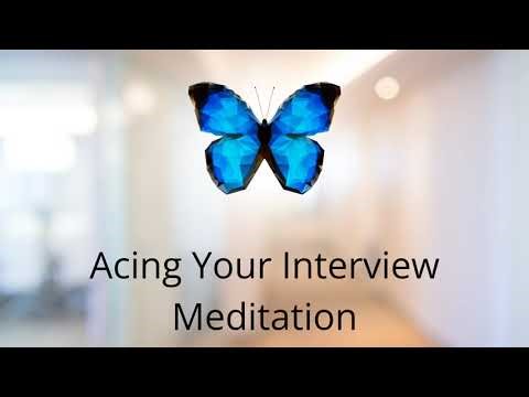 Acing Your Interview: Meditation for calmness, confidence, and clarity
