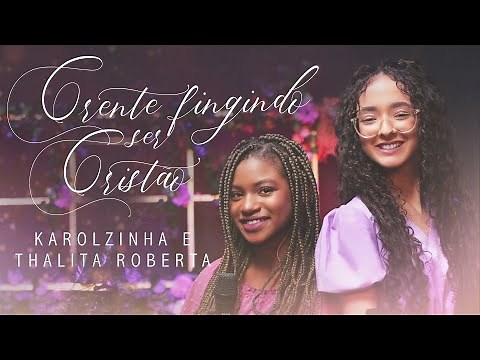 Karolzinha e Thalita Roberta - Crente Fingindo Ser Cristão #MKNetwork