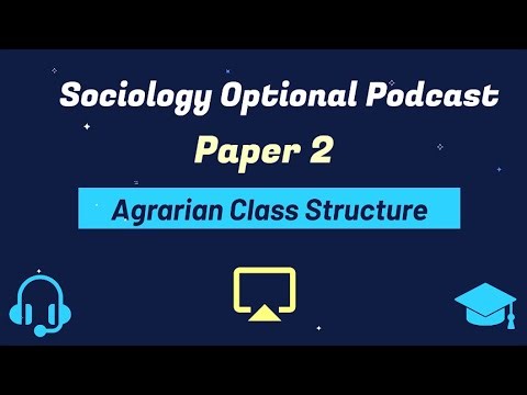 Agrarian Class Structure | UPSC Sociology Optional Podcast