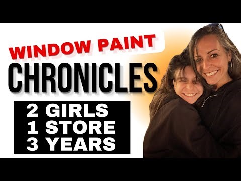 WINDOW PAINT CHRONICLES: #18 2 Girls 1 Store 3 Years