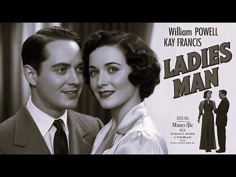Ladies Man (1931) Classic Film, William Powell & Kay Francis | Full Classic Movie HD | Romance Drama
