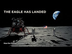 The Eagle Has Landed”: How the Mission Unfolded on the Moon